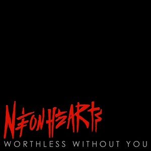 Worthless Without You