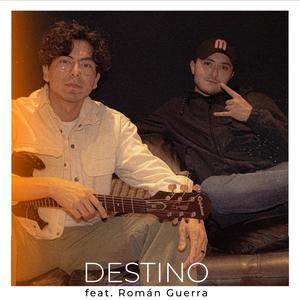 Destino (feat. Román Guerra)