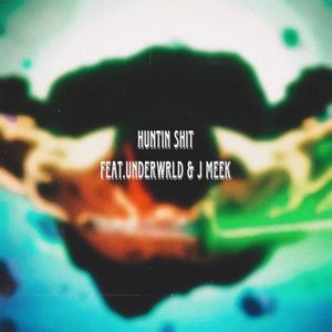 Huntin' **** (feat. UNDERWRLD & J Meek) [Explicit]