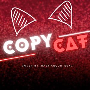 Bastiancortesxv - Copycat
