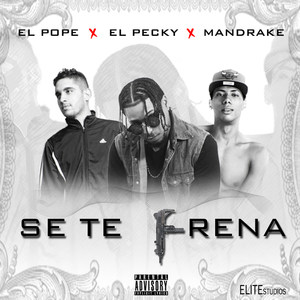 Se Te Frena (feat. Mandrake El Malocorita & El Pope) (Explicit)