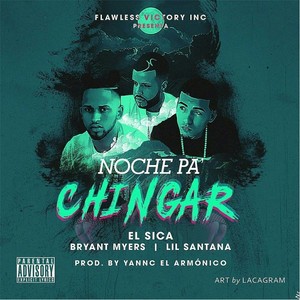 Noche Pa Chingar (feat. Bryant Myers & Lil Santana)