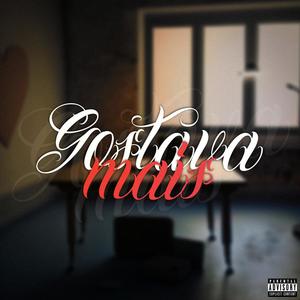 Gostava Mais (Explicit)