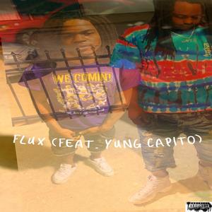 Flux (feat. Yung Capito) (Explicit)