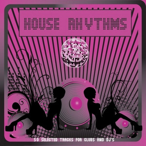 House Rhythms 50 Selected Tracks for Clubs and DJs