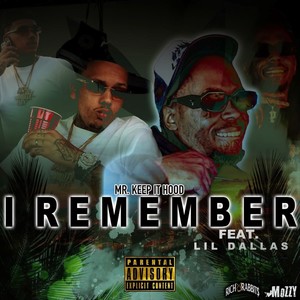 I Remember (feat. Lil Dallas) [Explicit]