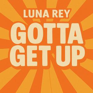 Gotta Get Up