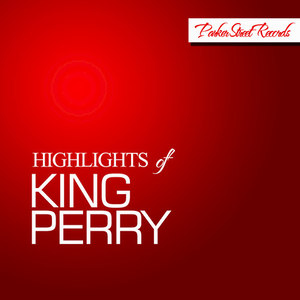 Highlights of King Perry