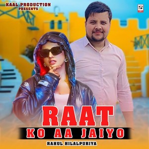 Raat Ko Aa Jaiyo