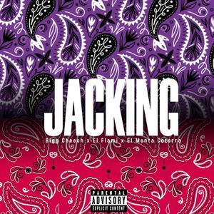 Jacking (feat. El Monta Cotorra)