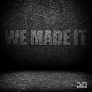 We Made It (Explicit)