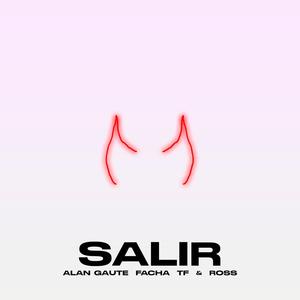 SALIR (feat. Alan Gaute, TF & FACHA) [Explicit]