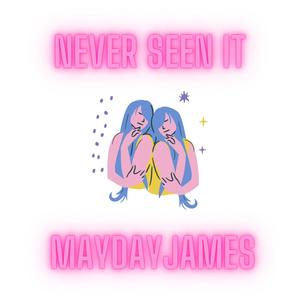 Never Seen It (Explicit)