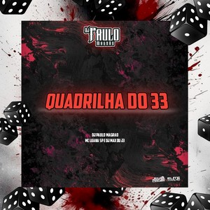 Quadrilha do 33 (Explicit)