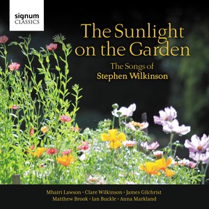 The Sunlight on The Garden: The Songs of Stephen Wilkinson