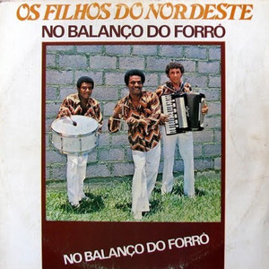 Os Filhos do Nordeste 1983- No Balanço do Forró