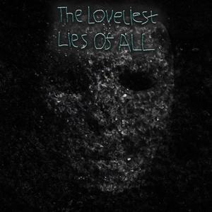 The Loveliest Lies of All