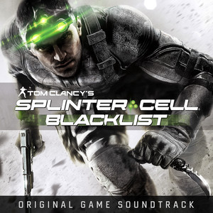 Splinter Cell Blacklist (Original Game Soundtrack) (细胞分裂6：黑名单 游戏原声带)