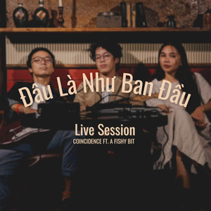 Đâu Là Như Ban Đầu (Live Session)