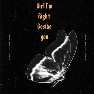 Girl I'm Right Beside You