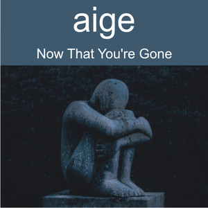 Now That You're Gone