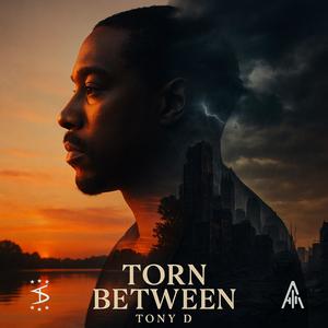 Tony D - Torn Between