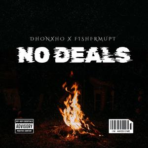 NO DEALS (feat. FishFrmUpt) (Explicit)