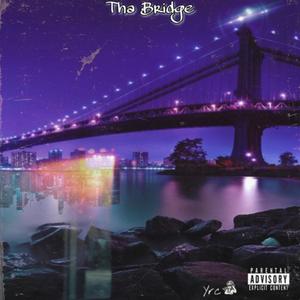 Tha Bridge (Explicit)