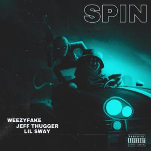 Spin (feat. Jeff Thugger & Lil Sway) [Explicit]