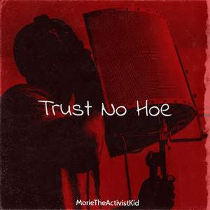 Trust No Hoe (Explicit)