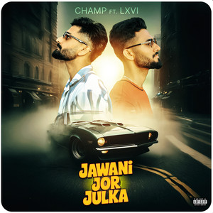 Jawani Jor Julka (Explicit)
