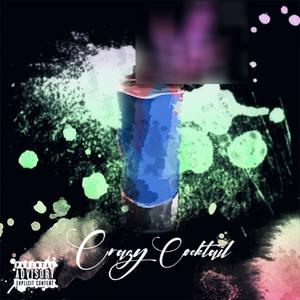 Crazy Cocktail (feat. Aaron Campos VR) [Explicit]