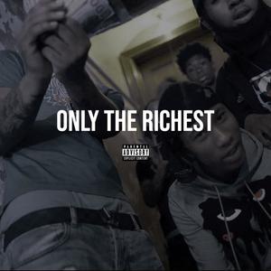 Only The Richest (Explicit)