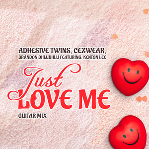 Just Love Me (Guitar Mix)