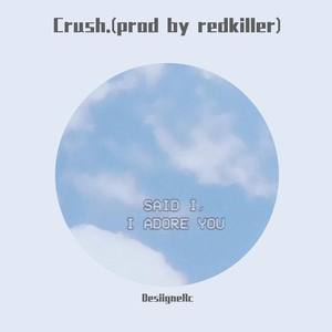 Crush. (prod by redkiller)