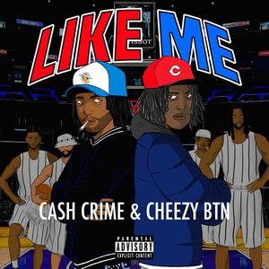 Like Me (feat. Cash Crime) [Explicit]