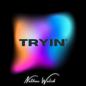 Tryin'