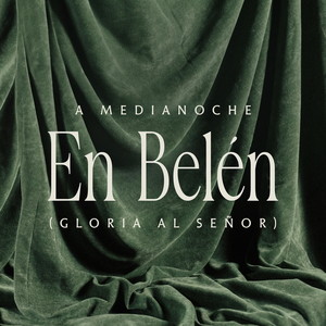 A Medianoche En Belén (Gloria al Señor)
