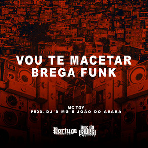 Vou Te Macetar Brega Funk (Explicit)