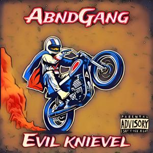 EVEL KNIEVEL (feat. Saucegod5iv3 & TaCaRaChI) [Explicit]