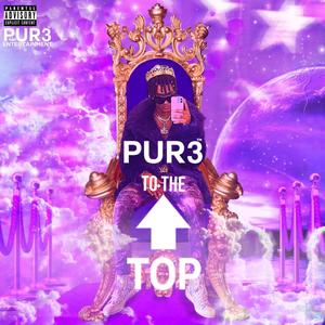 To The Top (Explicit)