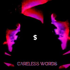 Careless words (Explicit)