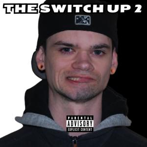 The Switch Up 2 (Explicit)