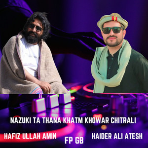 Nazuki Ta Thana Khatm Khowar Chitrali