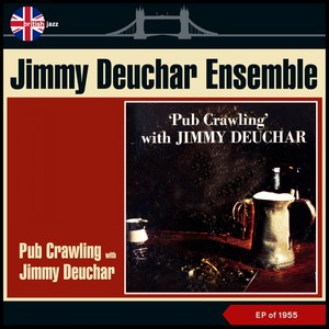 Pub Crawling with Jimmy Deuchar (EP of 1955)