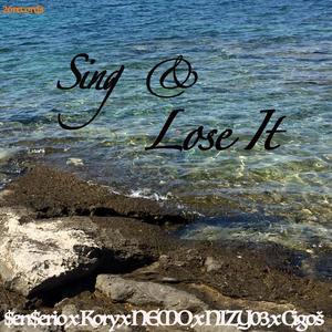 Sing & Lose It(feat. Korynhio, NEMO, Cigoš & NIZY03) (Explicit)