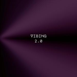 Vibing 2.0 (Explicit)