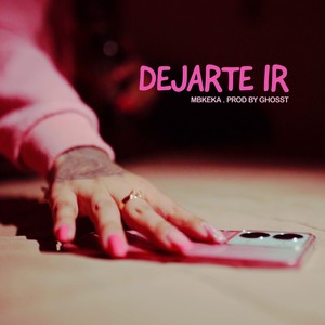 Dejarte Ir (Explicit)