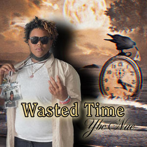 Wasted Time (Explicit)