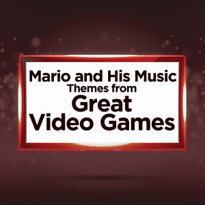 Mario and His Music - Themes from Great Video Games